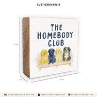 Dog Homebody Club Block Sign