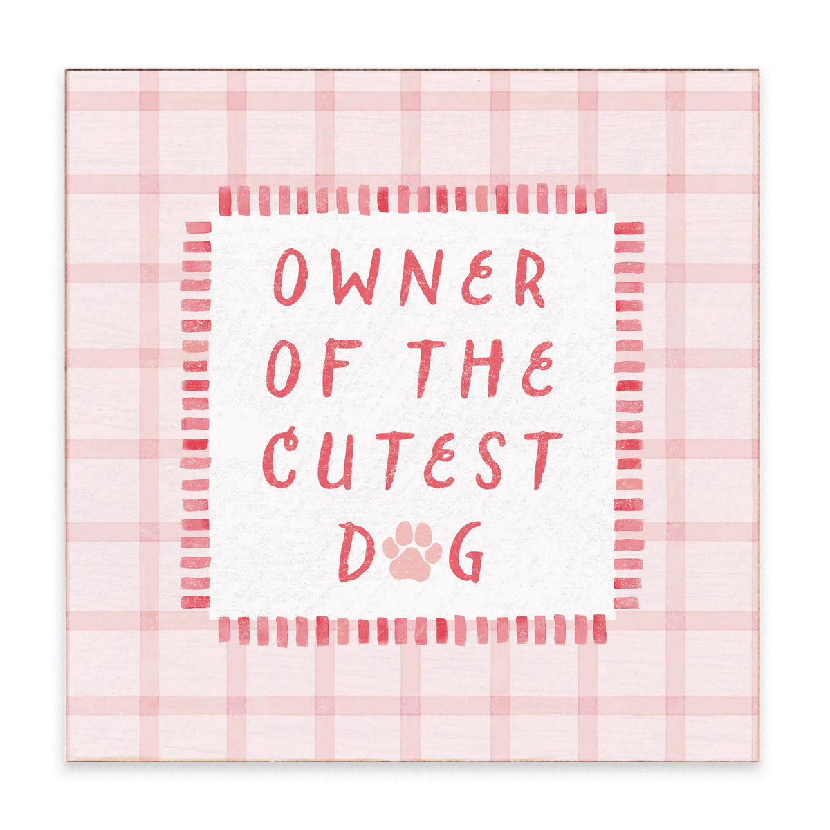 Owner Of The Cutest Dog Block Sign