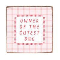 Owner Of The Cutest Dog Square Block Sign