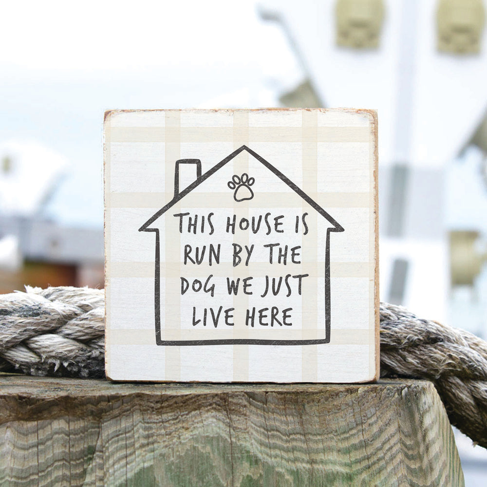 House Run By Dog Block Sign