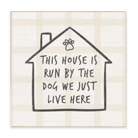 House Run By Dog Block Sign