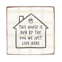 House Run By Dog Block Sign