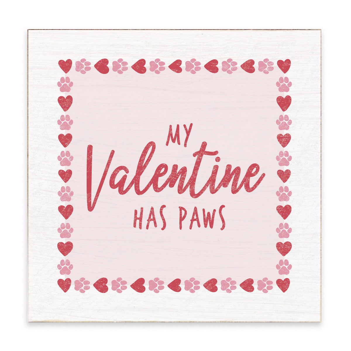 My Valentine Has Paws Block Sign