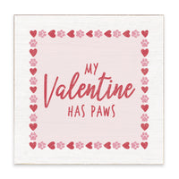 My Valentine Has Paws Block Sign