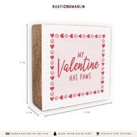 My Valentine Has Paws Block Sign