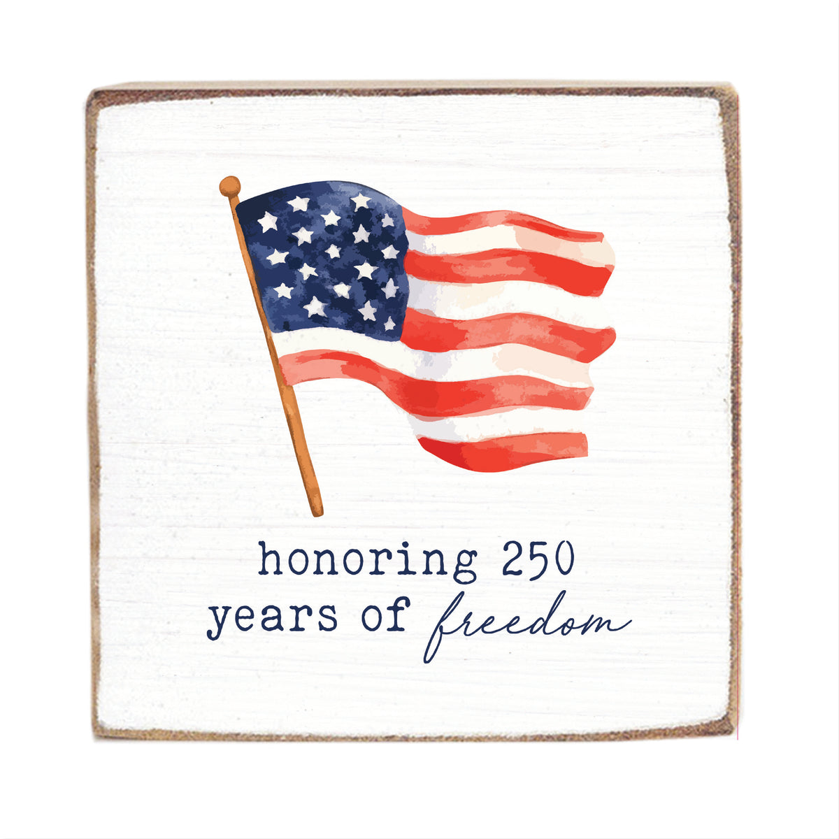 Honoring 250 Years Of Freedom Block Sign