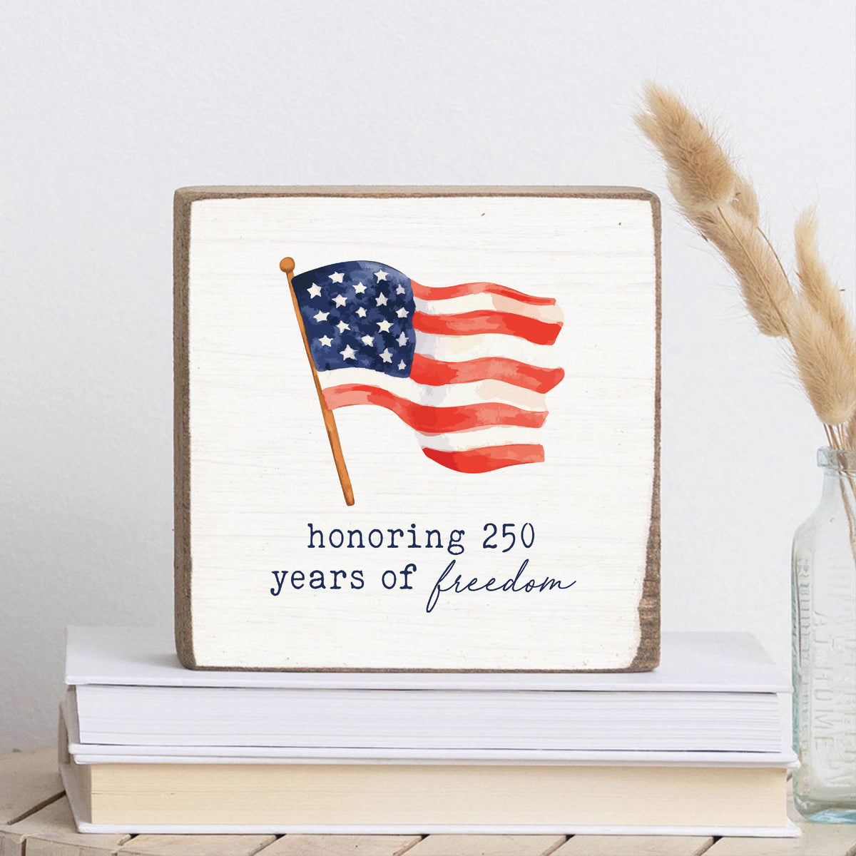 Honoring 250 Years Of Freedom Block Sign