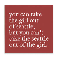 Can't Take The Girl Out Of Seattle Block Sign