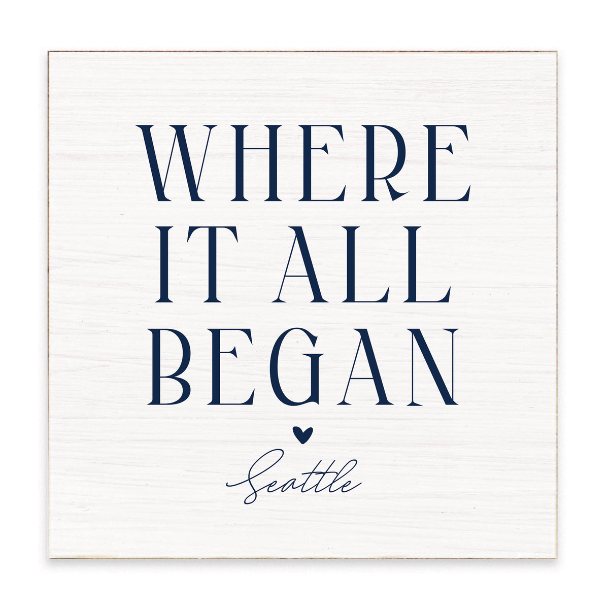 Seattle Where It All Began Block Sign