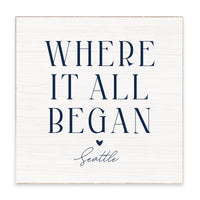 Seattle Where It All Began Block Sign