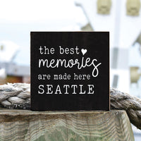 Seattle Best Memories Made Here Block Sign