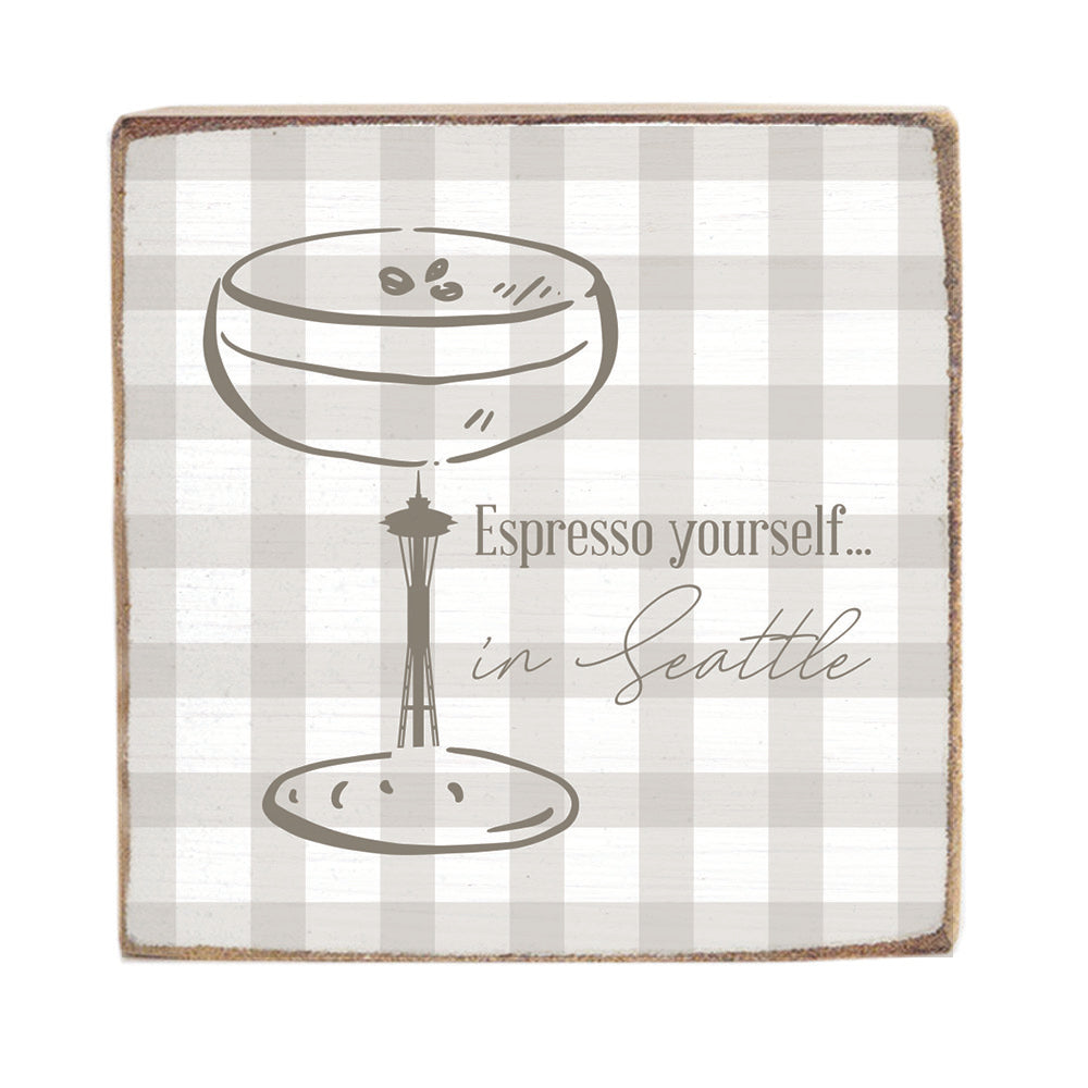 Seattle Espresso Yourself Block Sign