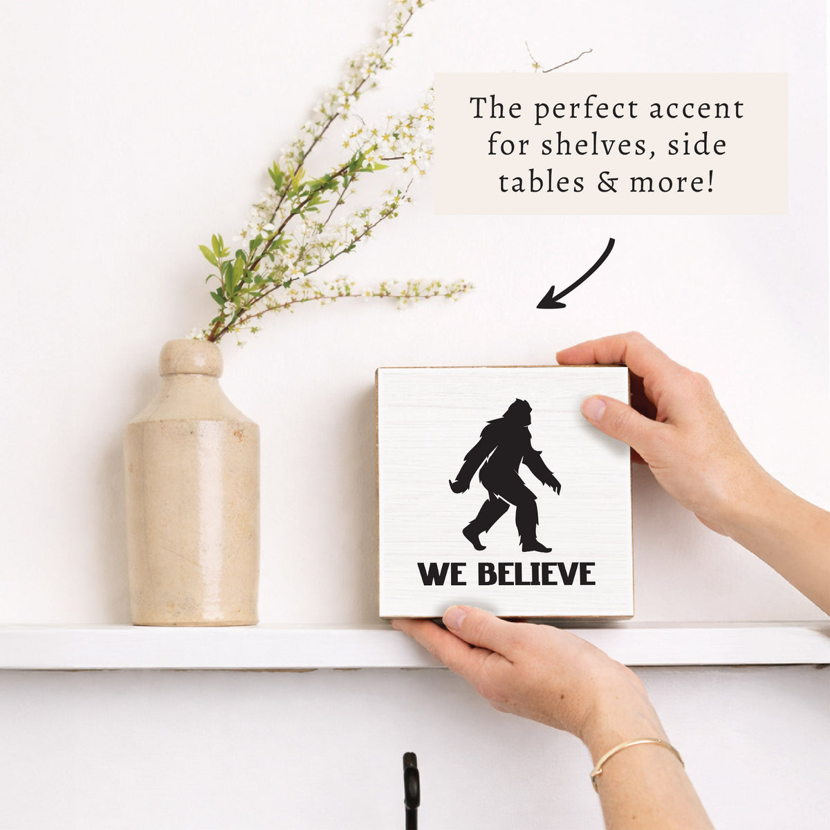 Big Foot We Believe Block Sign