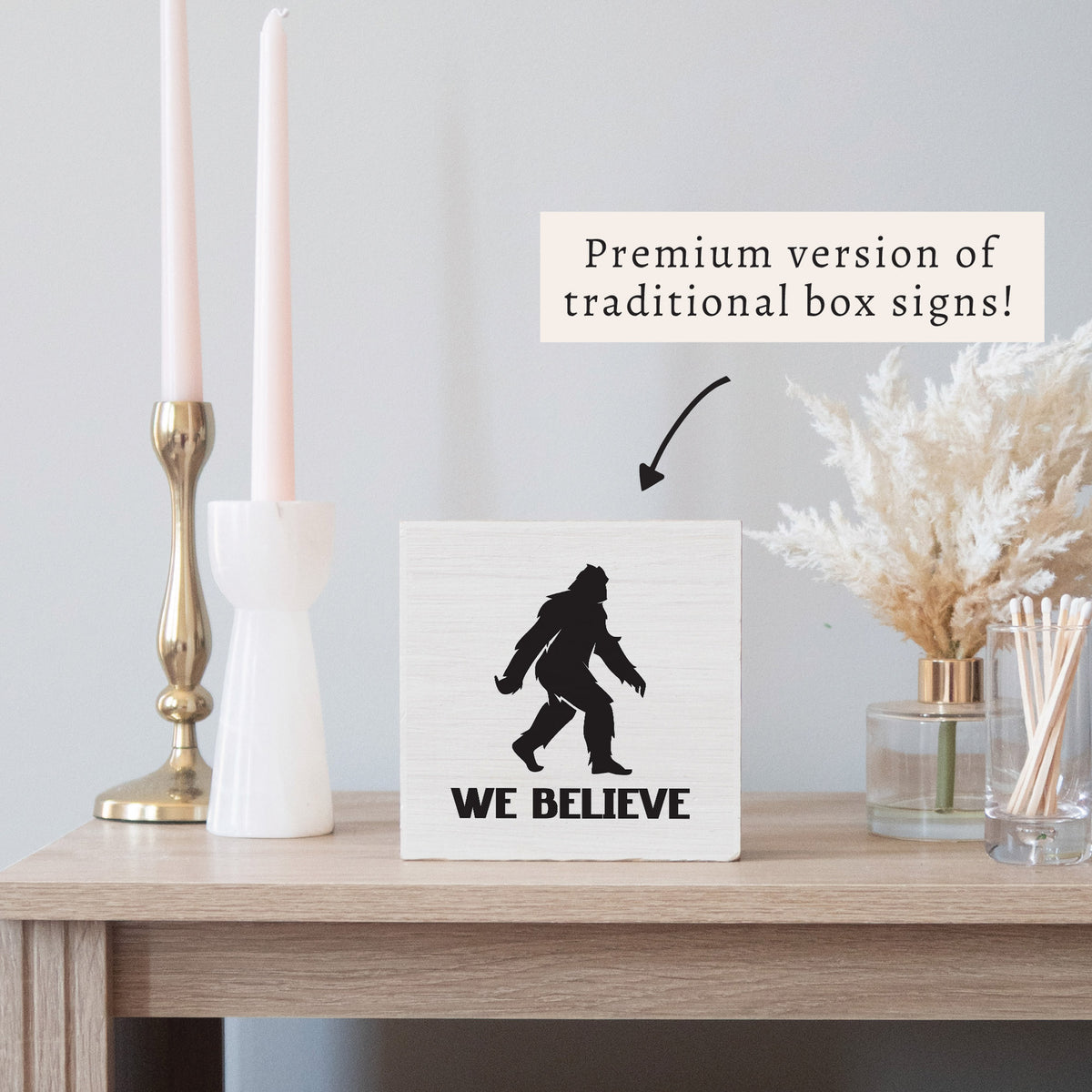 Big Foot We Believe Block Sign
