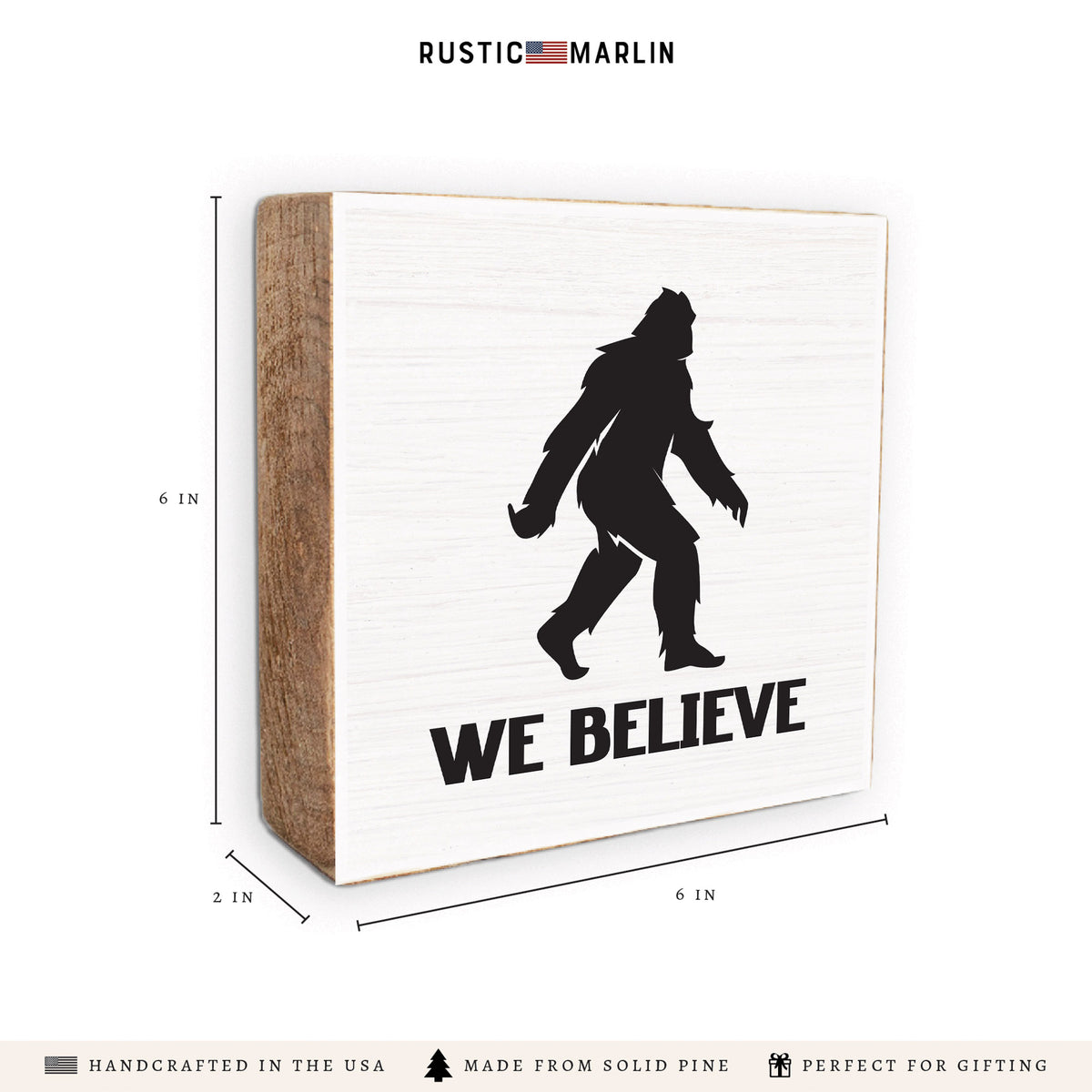 Big Foot We Believe Block Sign