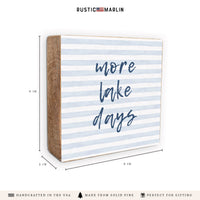 More Lake Days Block Sign