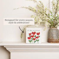 Be My Valentine Heart Flowers Block Sign