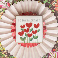 Be My Valentine Heart Flowers Block Sign