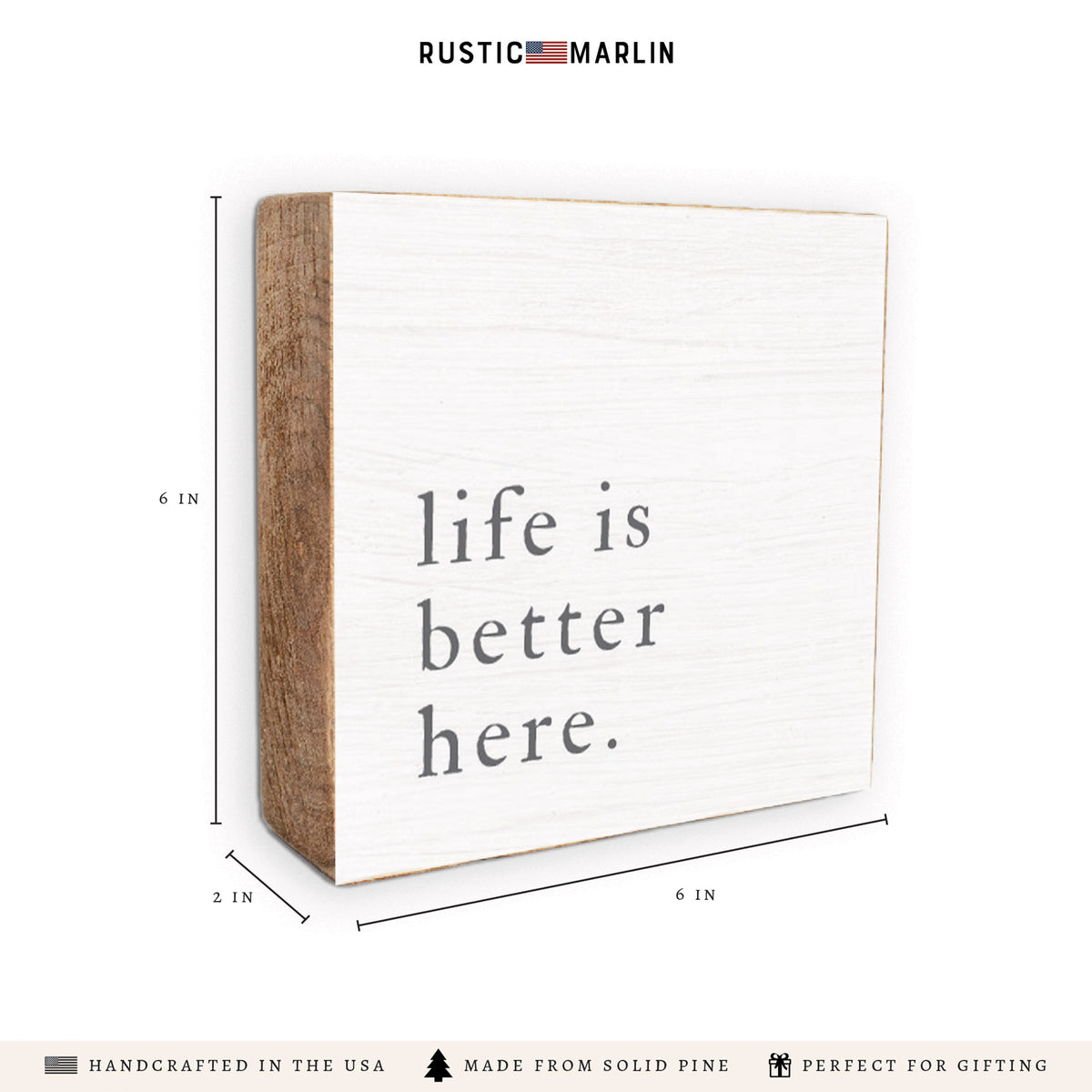 Life Is Better Here Block Sign