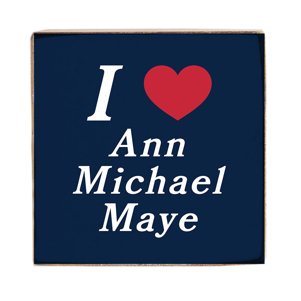 I Love Ann Michael Maye Block Sign