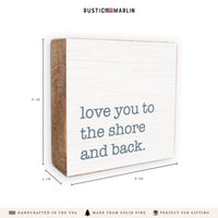 Love You To The Shore Block Sign