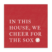 In This House We Cheer for the Sox Block Sign