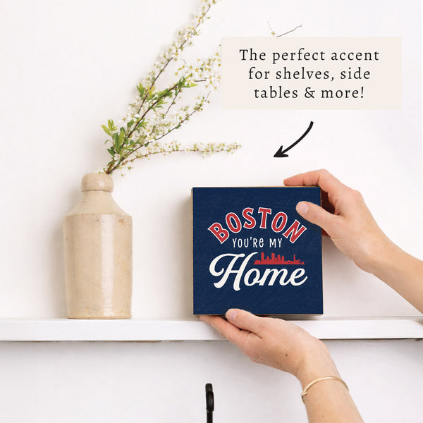 Boston You're My Home Block Sign