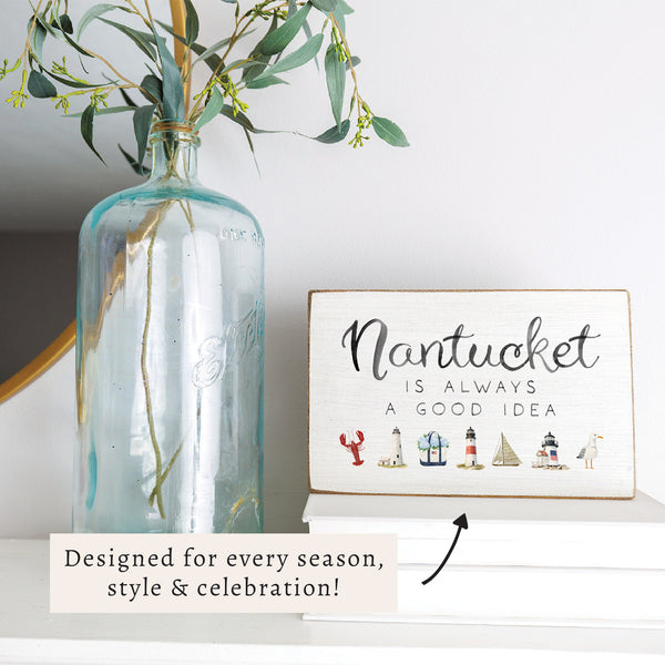 Nantucket Is Always A Good Idea Icons Block Sign