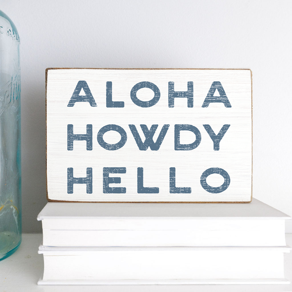 Aloha Howdy Hello Decorative Wooden Block