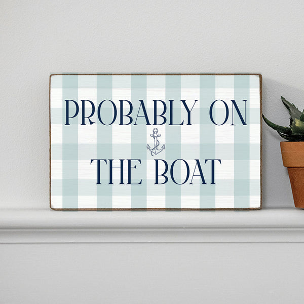 Probably On The Boat Block Sign