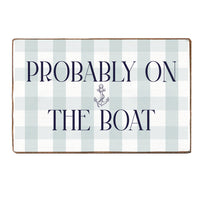 Blue Gingham Probably On The Boat XL Block Sign