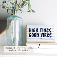 High Tides Good Vibes Block Sign