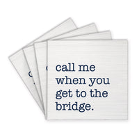 Call Me When You Get To The Bridge Coaster Set