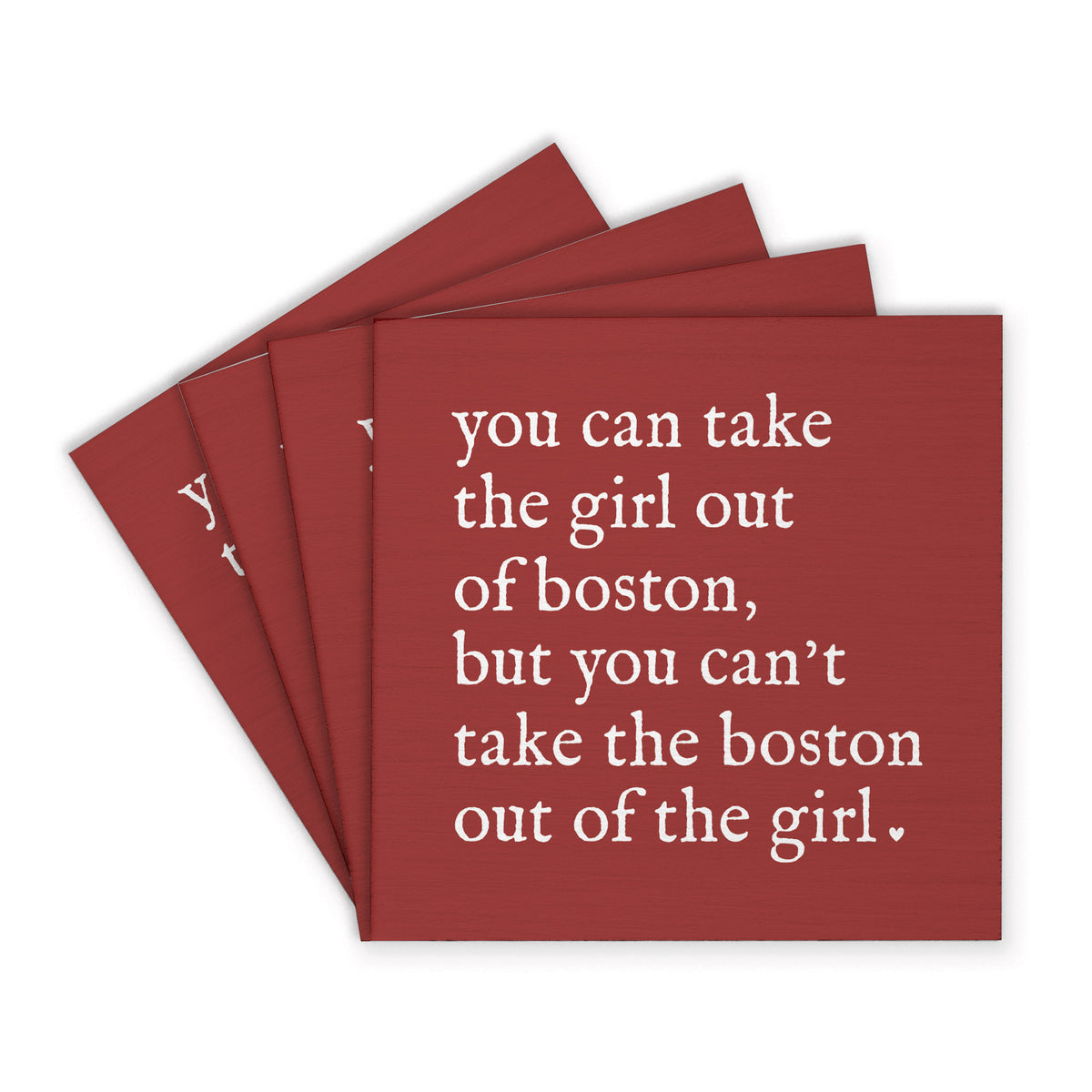 Can't Take The Girl Out Of Boston Coaster Set
