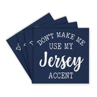 Don't Make Me Use My Accent Personalized Coaster Set