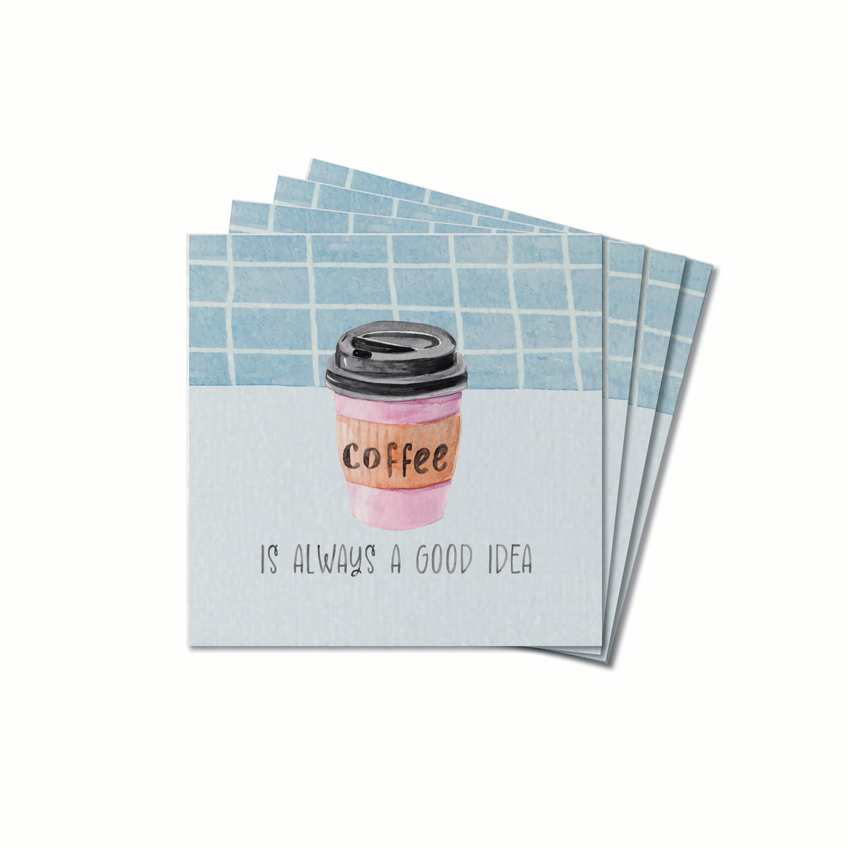 Coffee Is Always A Good Idea Coaster Set