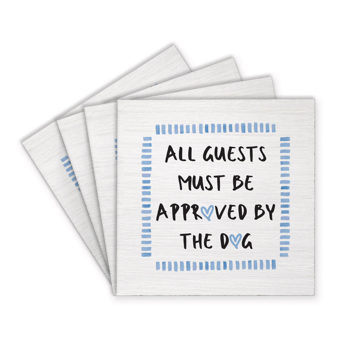 All Guests Must Be Approved The Dog Coaster Set