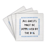 All Guests Must Be Approved The Dog Coaster Set