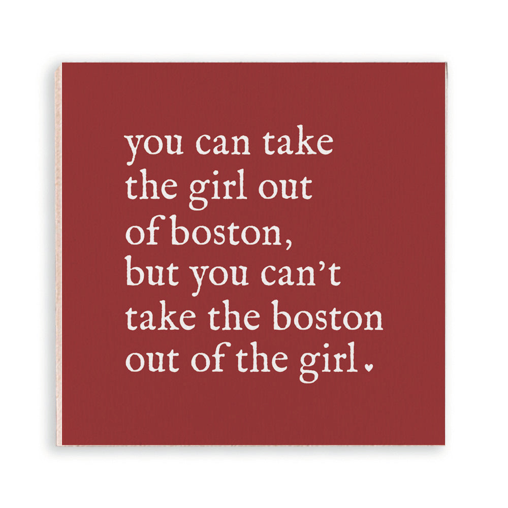 Can’t Take the Boston Out  Wooden Magnet