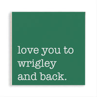 Love You To Wrigley Magnet