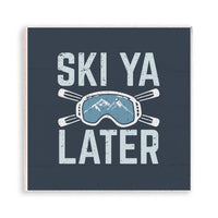 Ski Ya Later Wooden Magnet