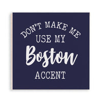 Don't Make Me Use My Accent Personalized Wooden Magnet