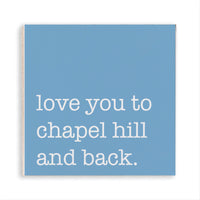 Love You To Chapel Hill Magnet