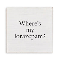 Where's My Lorazepam Magnet