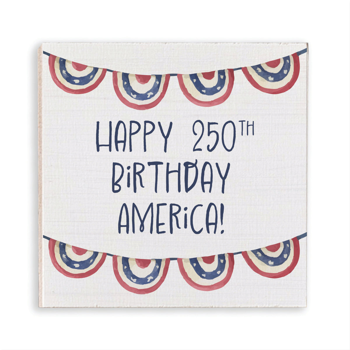 Happy 250th Birthday America Wooden Magnet