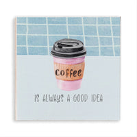 Coffee Is Always A Good Idea Magnet