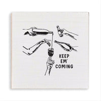 Keep Em Coming Magnet