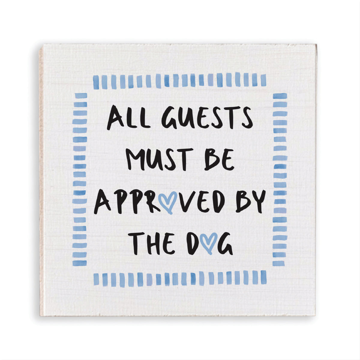 All Guests Must Be Approved The Dog Magnet