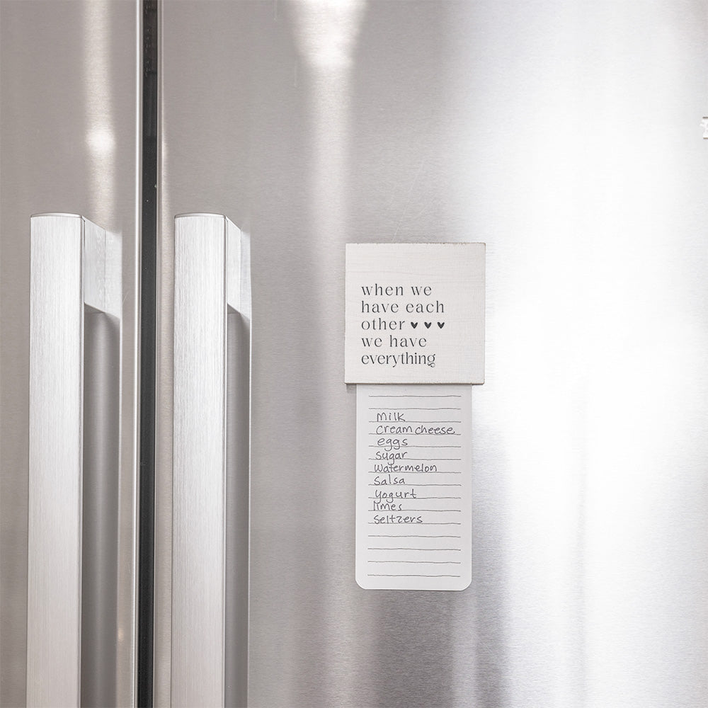 When We Have Each Other We Have Everything Magnet