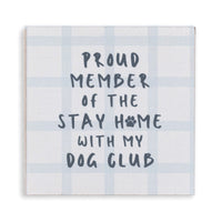Stay Home with Dog Club Magnet